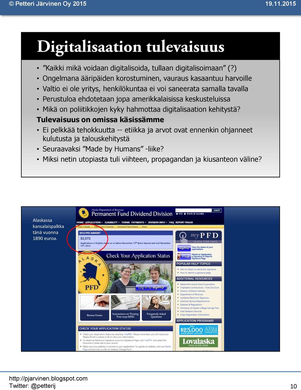 ehdotetaan jopa amerikkalaisissa keskusteluissa Mikä on poliitikkojen kyky hahmottaa digitalisaation kehitystä?