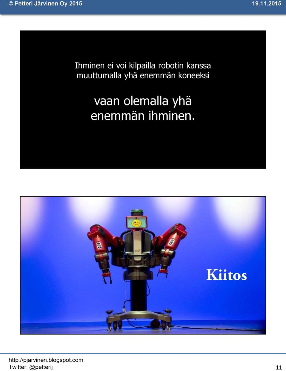 yhä enemmän koneeksi vaan