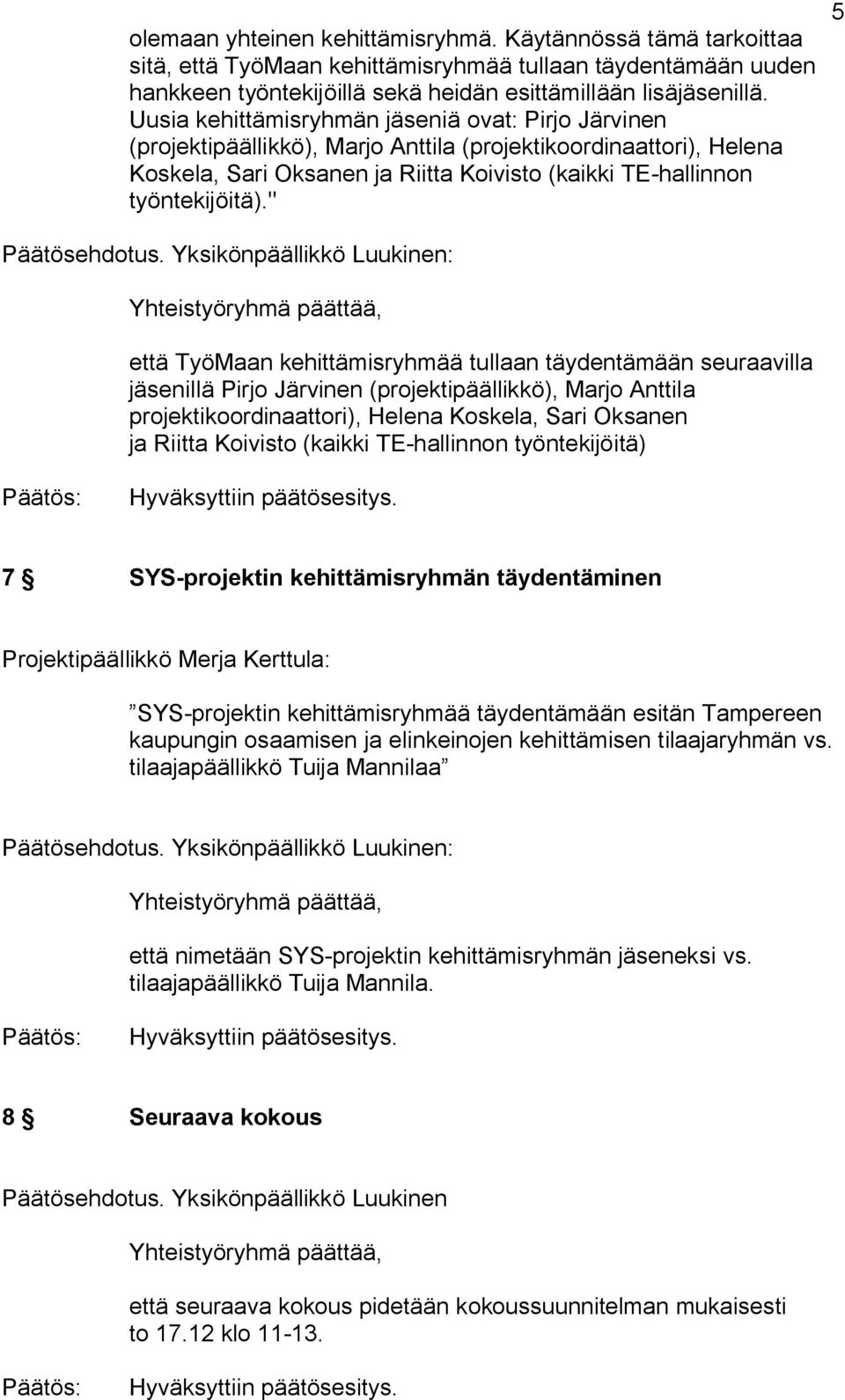 " Päätösehdotus.