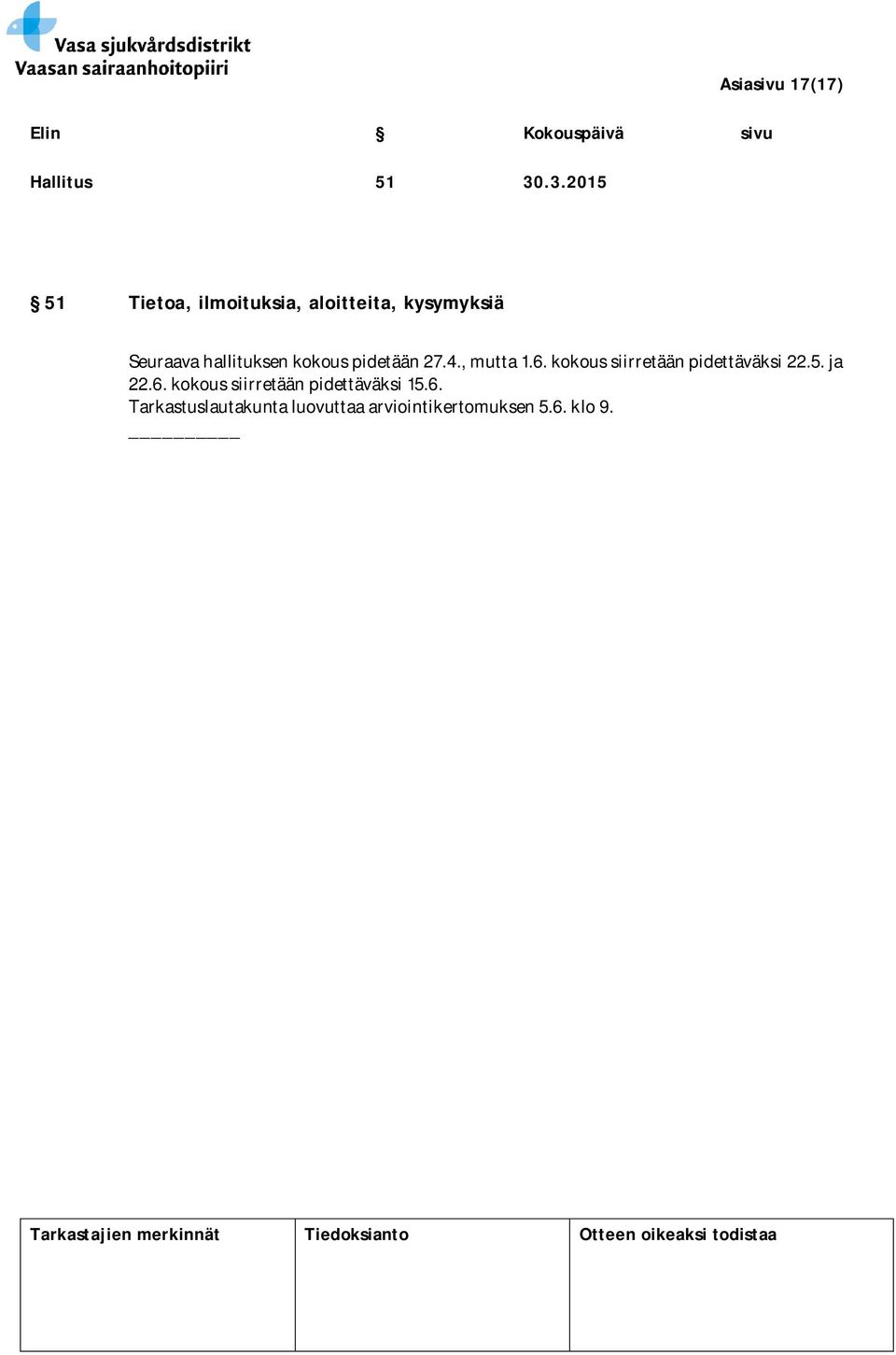 hallituksen kokous pidetään 27.4., mutta 1.6.