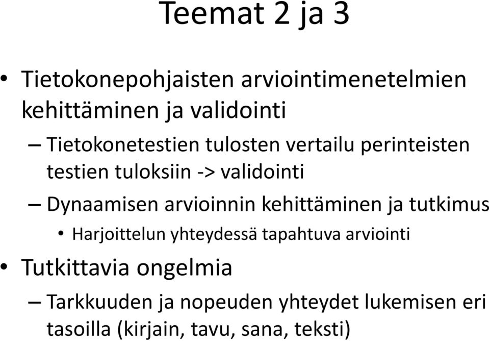 Dynaamisen arvioinnin kehittäminen ja tutkimus Harjoittelun yhteydessä tapahtuva