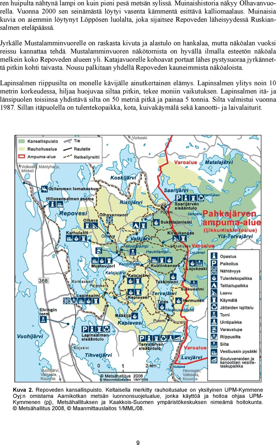 Jyrkälle Mustalamminvuorelle on raskasta kivuta ja alastulo on hankalaa, mutta näköalan vuoksi reissu kannattaa tehdä.