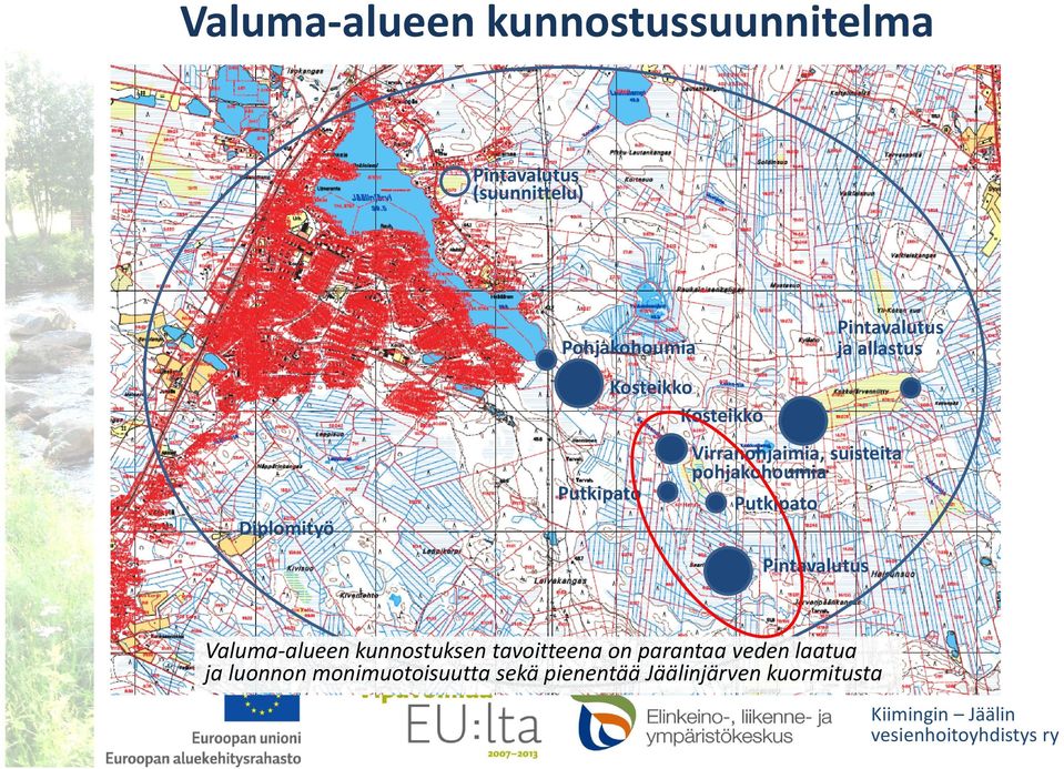 Diplomityö Pintavalutus Valuma alueen kunnostuksen tavoitteena on parantaa veden laatua ja