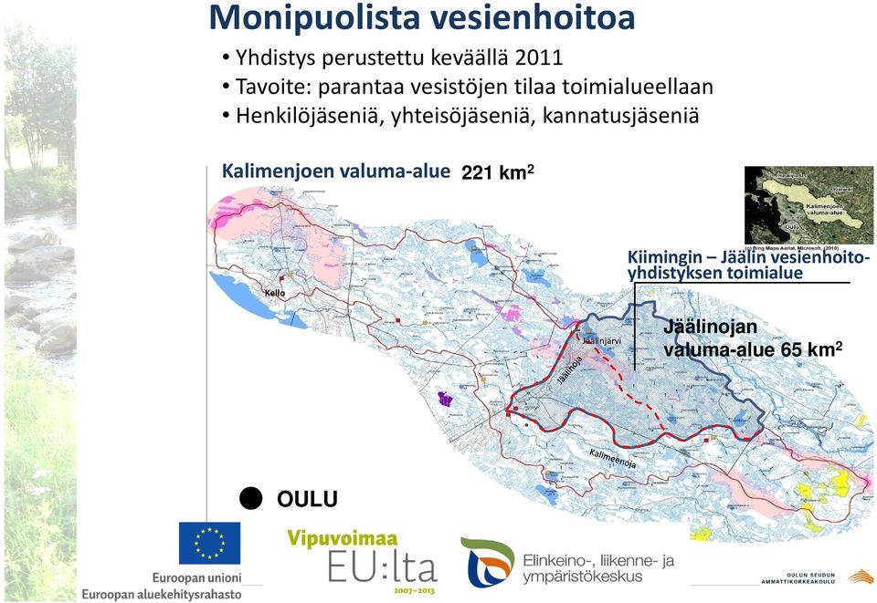 yhteisöjäseniä, kannatusjäseniä Kalimenjoen valuma alue 221 km 2