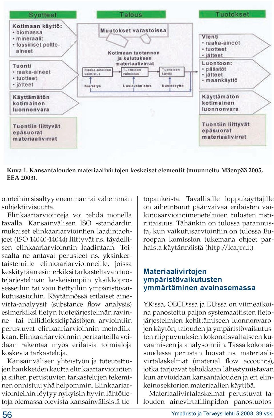 Toisaalta ne antavat perusteet ns.