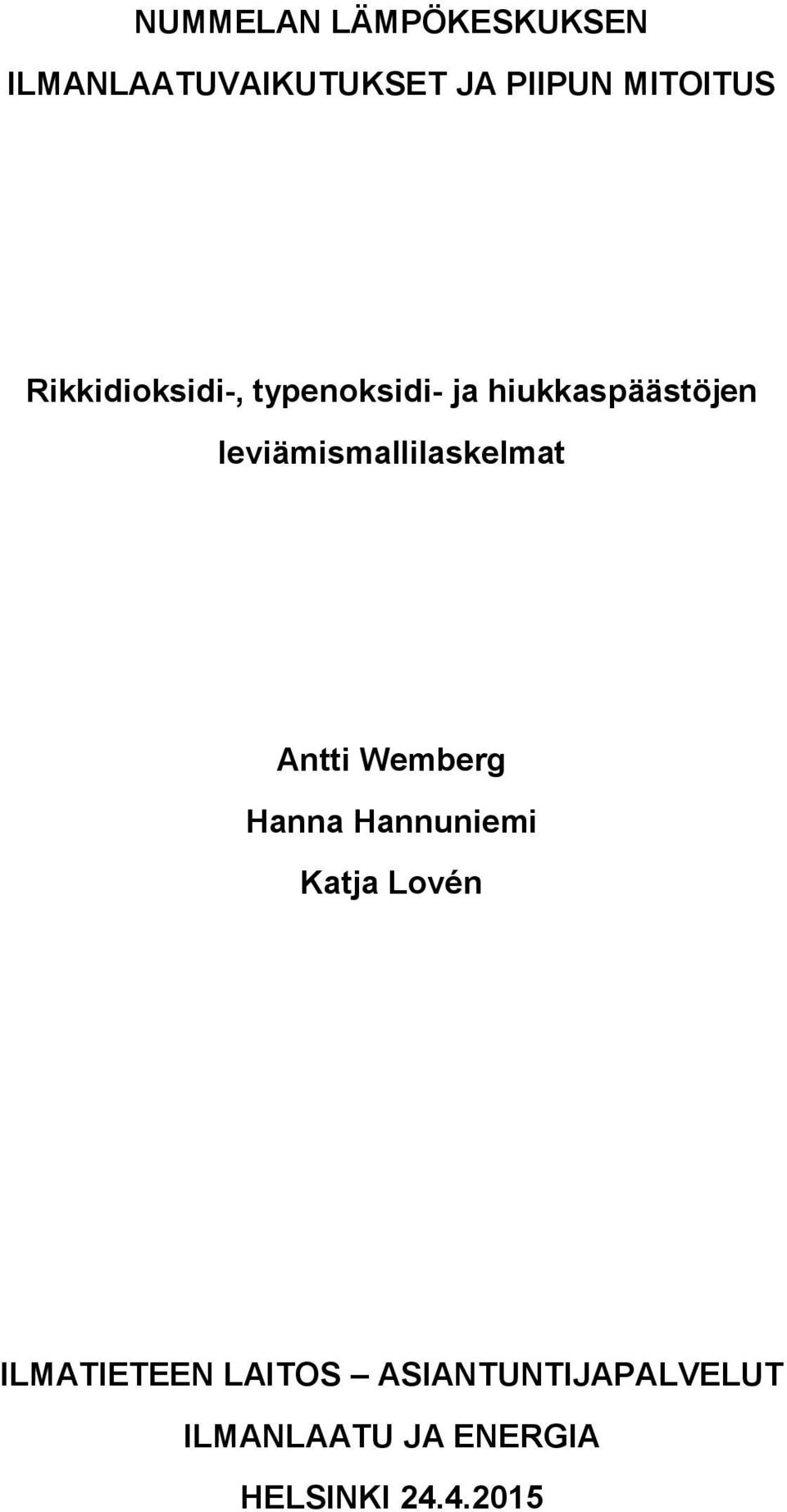 leviämismallilaskelmat Antti Wemberg Hanna Hannuniemi Katja