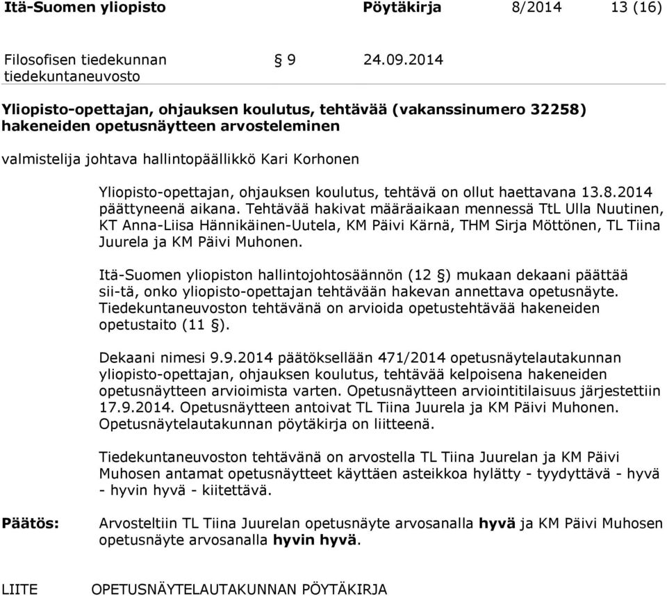 ohjauksen koulutus, tehtävä on ollut haettavana 13.8.2014 päättyneenä aikana.