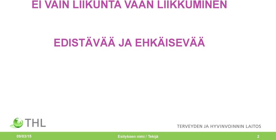 JA EHKÄISEVÄÄ 09/03/15