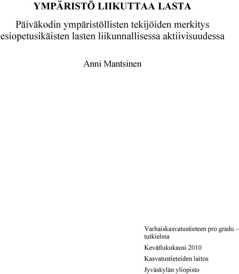 aktiivisuudessa Anni Mantsinen Varhaiskasvatustieteen pro gradu