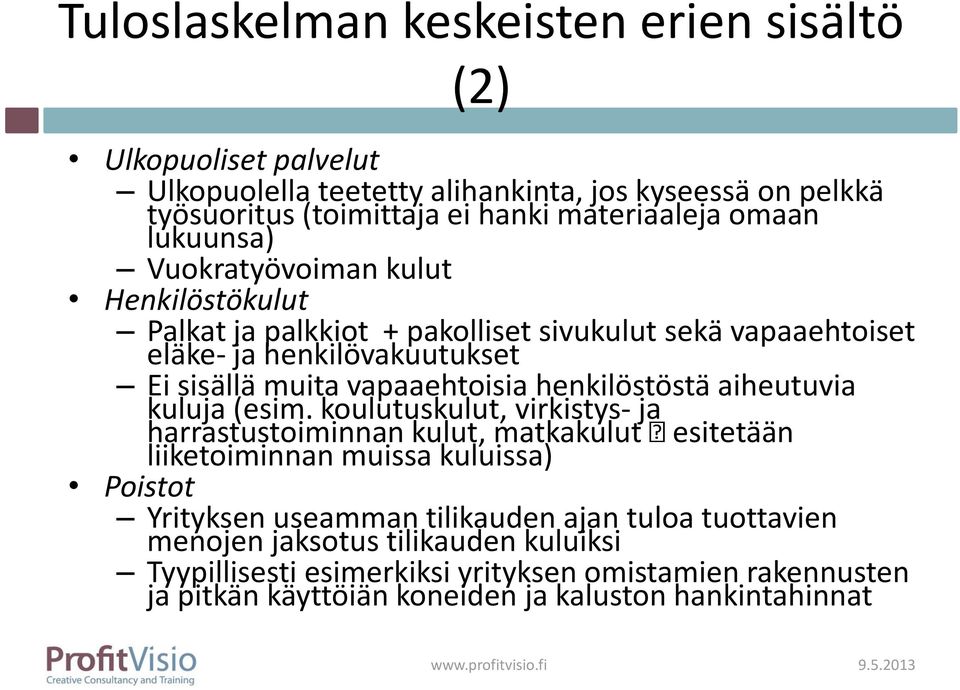 aiheutuvia kuluja (esim.