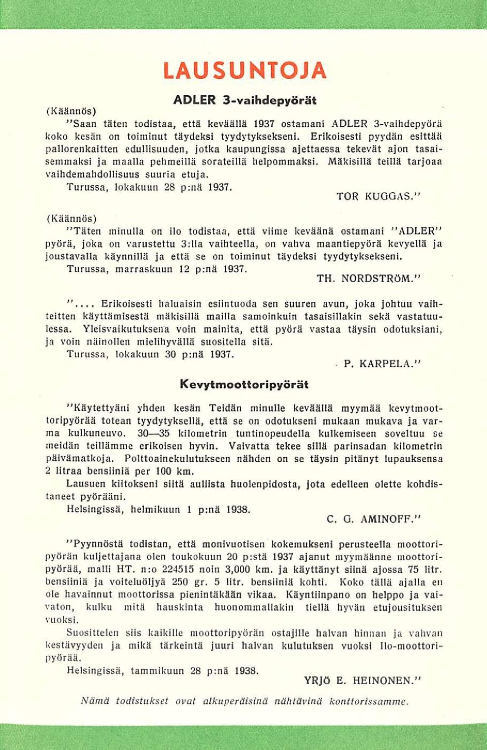 Mäkisillä teillä tarjoaa vaihdemahdollisuus suuria etuja. Turussa, lokakuun 28 p:nä 1937. TOR KUOGAS.