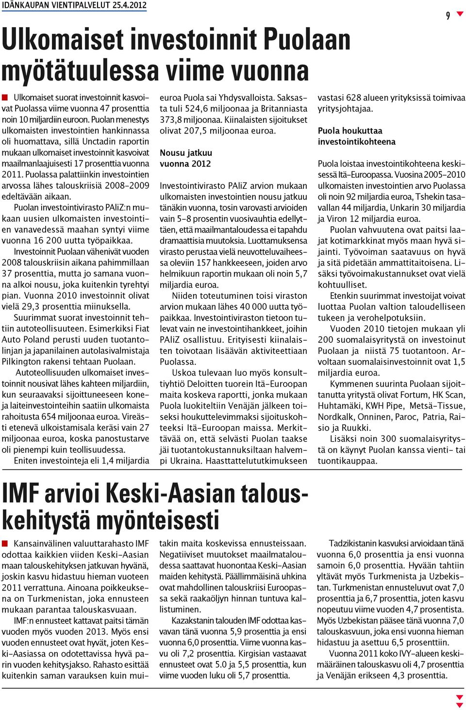 Puolassa palattiinkin investointien arvossa lähes talouskriisiä 2008-2009 edeltävään aikaan.