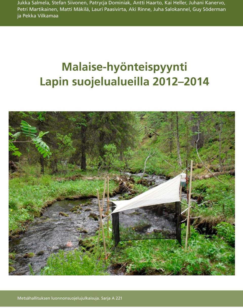 Juha Salokannel, Guy Söderman ja Pekka Vilkamaa Malaise-hyönteispyynti Lapin