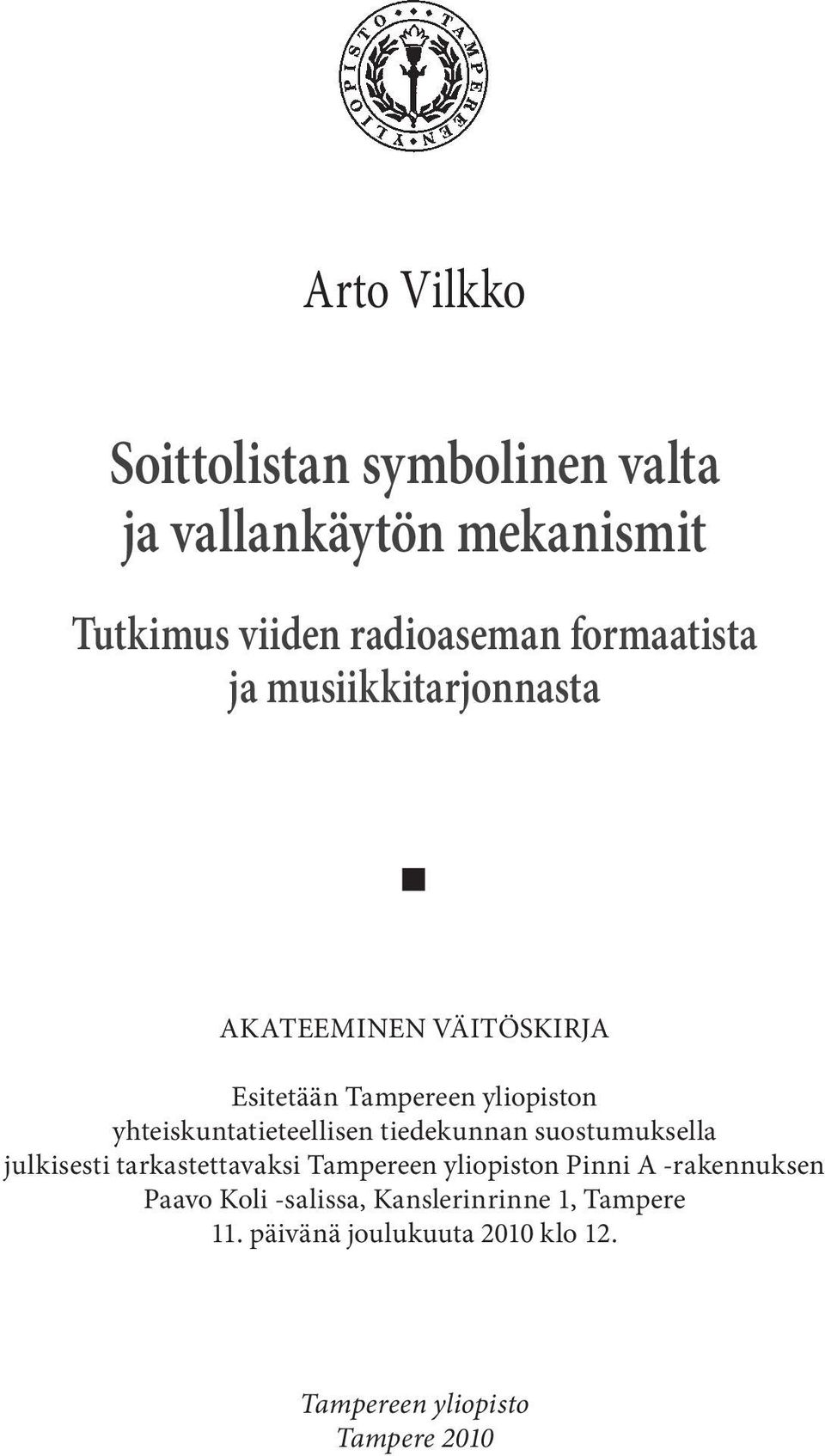 yhteiskuntatieteellisen tiedekunnan suostumuksella julkisesti tarkastettavaksi Tampereen yliopiston Pinni