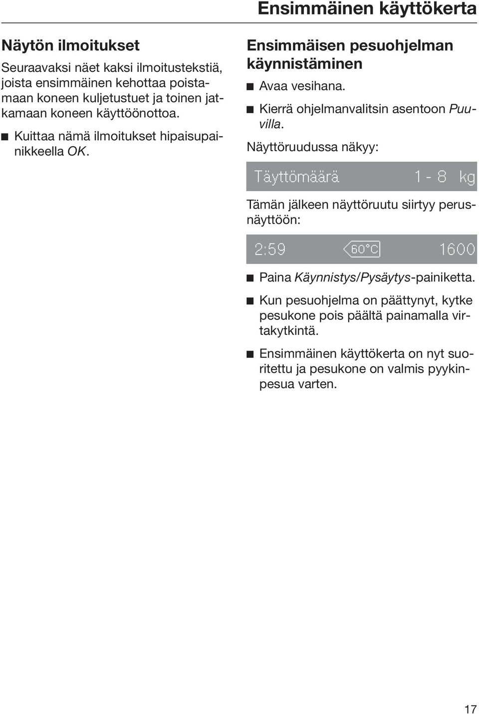 Kierrä ohjelmanvalitsin asentoon Puuvilla.