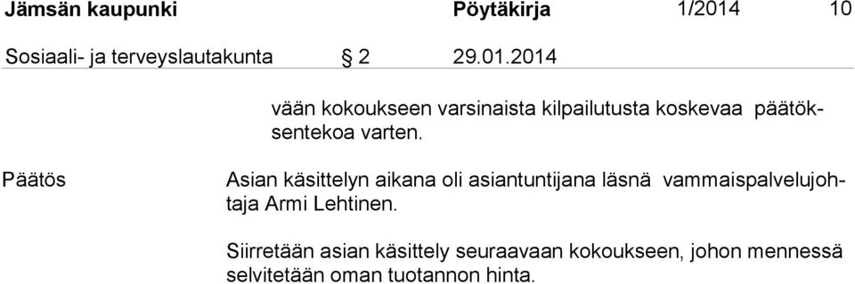 2014 vään kokoukseen varsinaista kilpailutusta koskevaa pää töksen te koa varten.