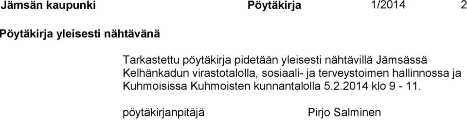 Kelhänkadun virastotalolla, sosiaali- ja terveystoimen hallinnossa ja