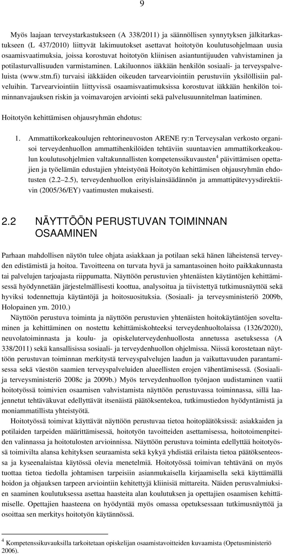 fi) turvaisi iäkkäiden oikeuden tarvearviointiin perustuviin yksilöllisiin palveluihin.