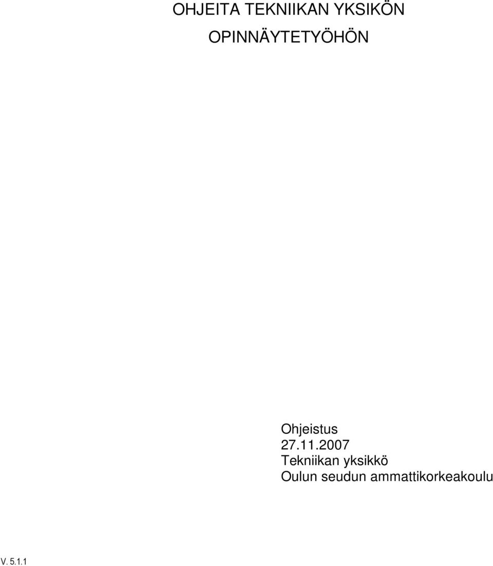 11.2007 Tekniikan yksikkö