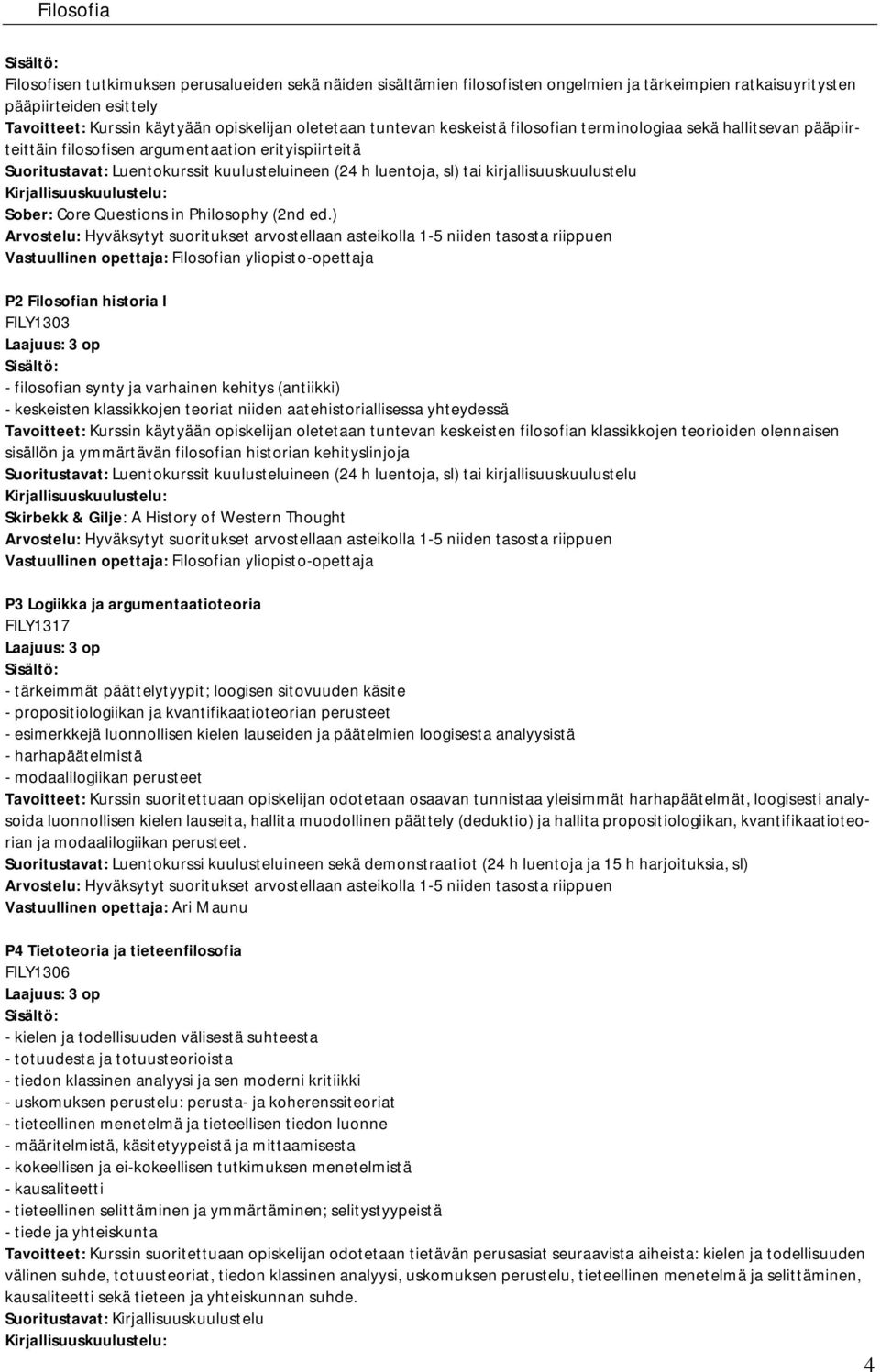 kirjallisuuskuulustelu Sober: Core Questions in Philosophy (2nd ed.