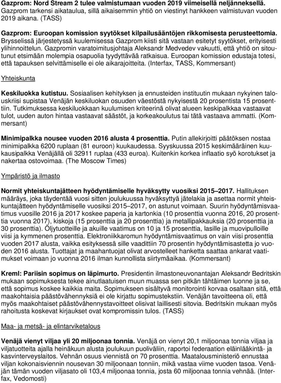 Brysselissä järjestetyssä kuulemisessa Gazprom kiisti sitä vastaan esitetyt syytökset, erityisesti ylihinnoittelun.