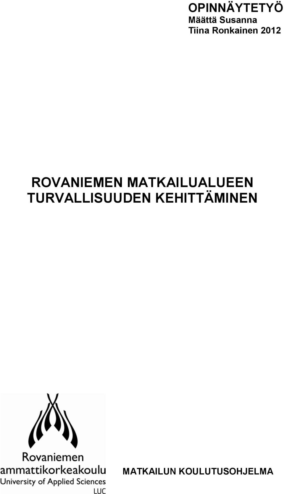 MATKAILUALUEEN TURVALLISUUDEN