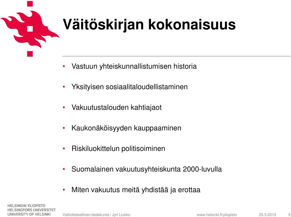 Kaukonäköisyyden kauppaaminen Riskiluokittelun politisoiminen