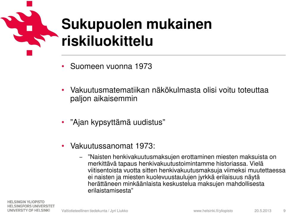 henkivakuutustoimintamme historiassa.