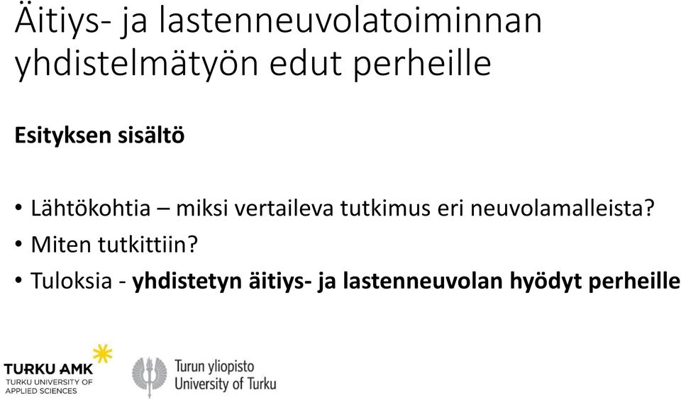 vertaileva tutkimus eri neuvolamalleista?