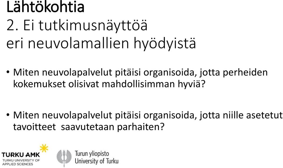neuvolapalvelut pitäisi organisoida, jotta perheiden kokemukset