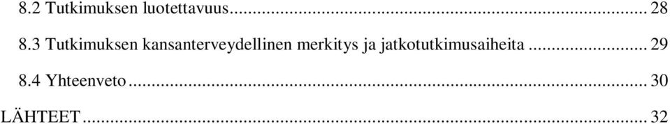 merkitys ja jatkotutkimusaiheita.