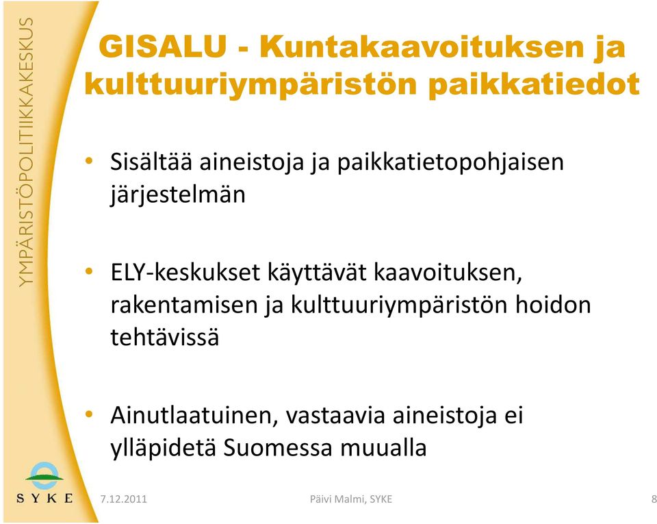 kaavoituksen, rakentamisen ja kulttuuriympäristön hoidon tehtävissä