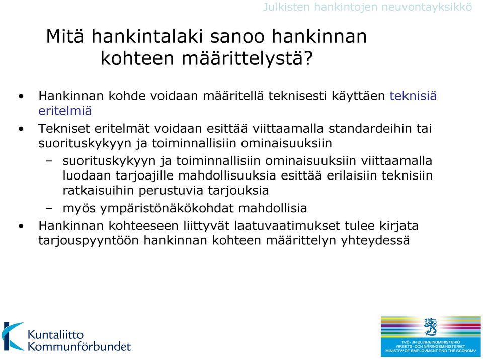 viittaamalla standardeihin tai suorituskykyyn ja toiminnallisiin ominaisuuksiin suorituskykyyn ja toiminnallisiin ominaisuuksiin viittaamalla luodaan