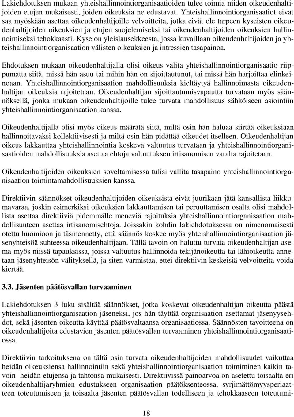 oikeudenhaltijoiden oikeuksien hallinnoimiseksi tehokkaasti.