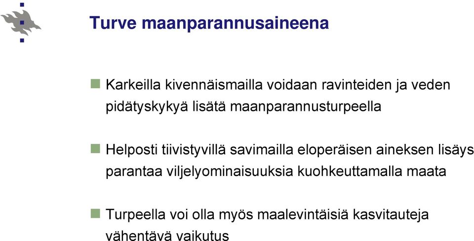 savimailla eloperäisen aineksen lisäys parantaa viljelyominaisuuksia