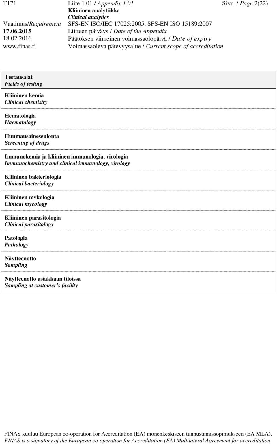 Huumausaineseulonta Screening of drugs Immunokemia ja kliininen immunologia, virologia Immunochemistry and clinical immunology,