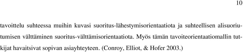 alisuoriutumisen välttäminen suoritus-välttämisorientaatiota.