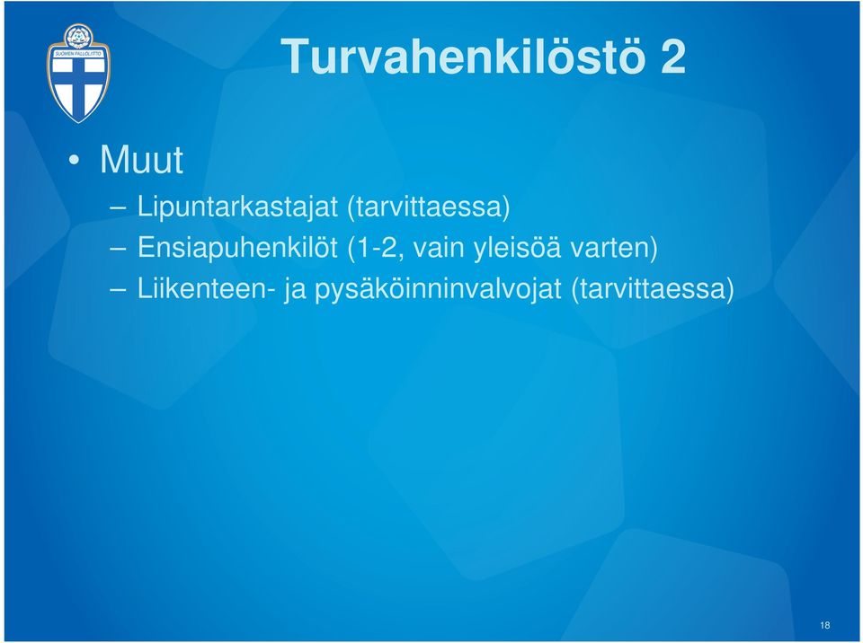 Ensiapuhenkilöt (1-2, vain yleisöä