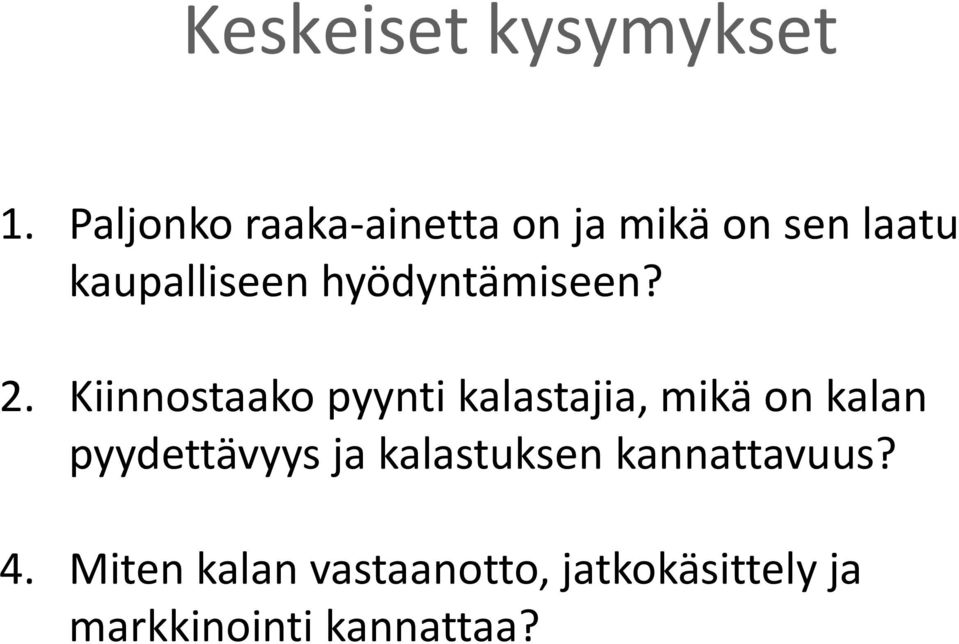 hyödyntämiseen? 2.