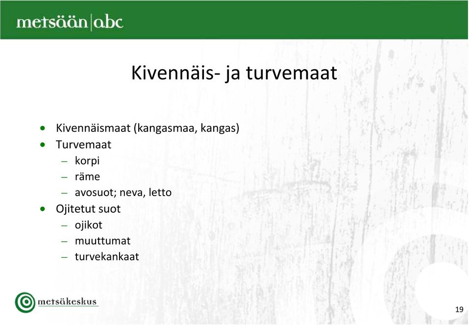 räme avosuot; neva, letto Ojitetut