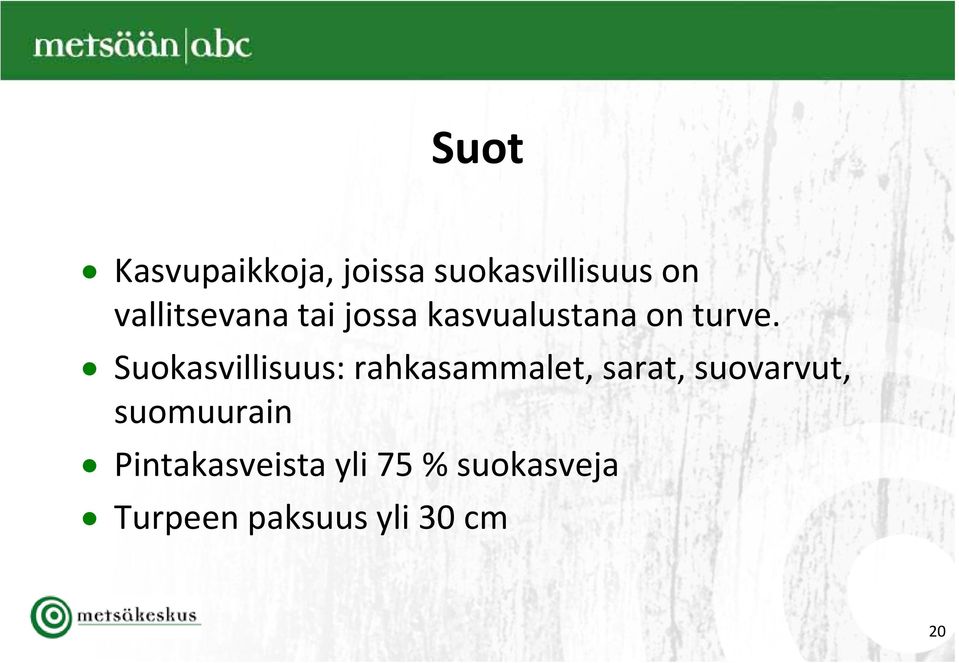 Suokasvillisuus: rahkasammalet, sarat, suovarvut,