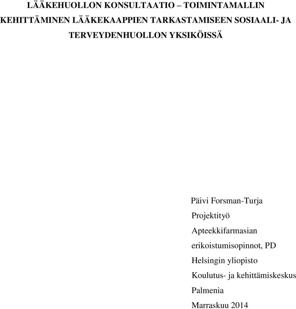 Forsman-Turja Projektityö Apteekkifarmasian erikoistumisopinnot, PD