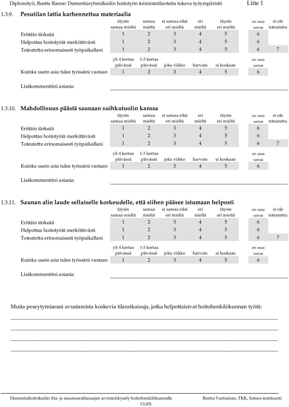 Saunan alin laude sellaiselle korkeudelle, että siihen pääsee istumaan helposti ei eikä Toteutettu nomaisesti työpaikallani 1 2 3 4 5 6 7