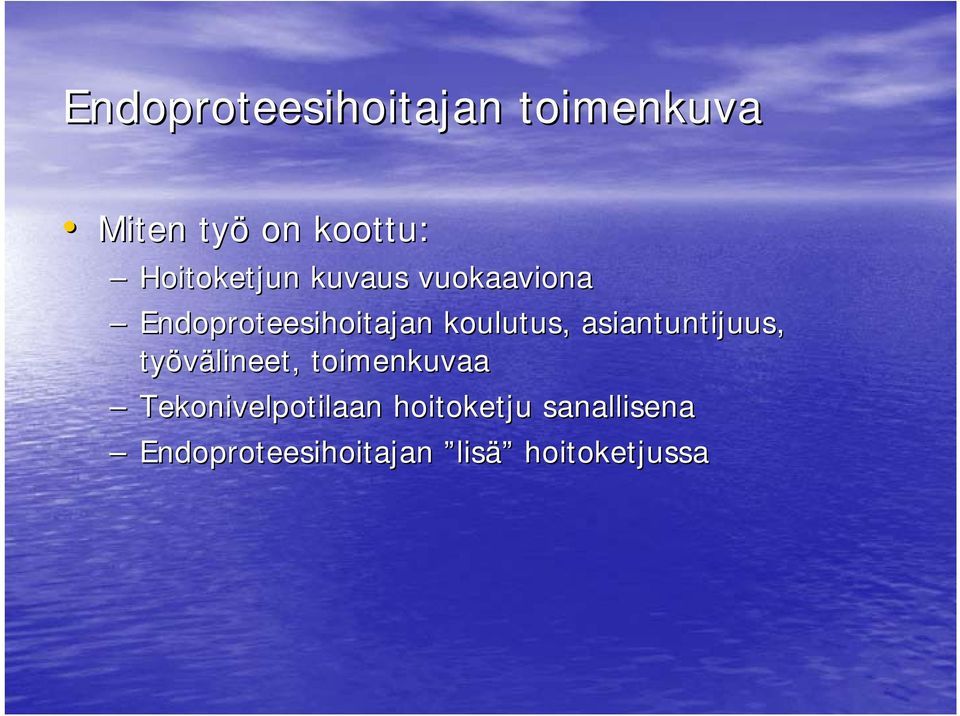 koulutus, asiantuntijuus, työvälineet, toimenkuvaa