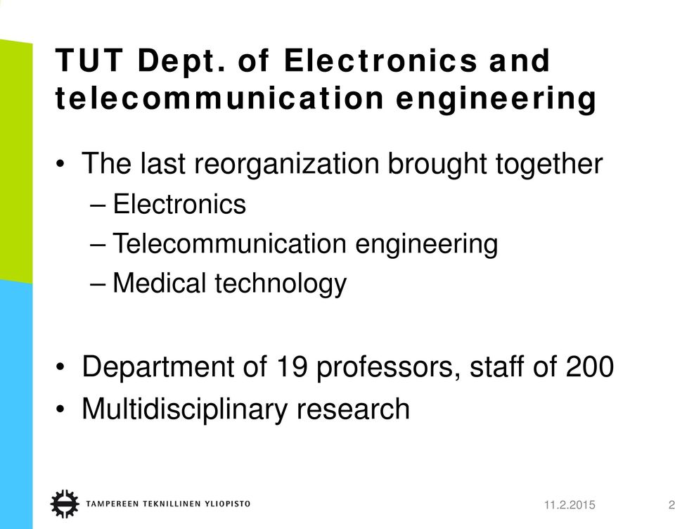 reorganization brought together Electronics