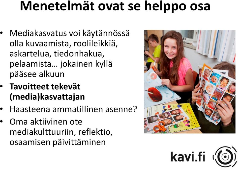 kyllä pääsee alkuun Tavoitteet tekevät (media)kasvattajan Haasteena