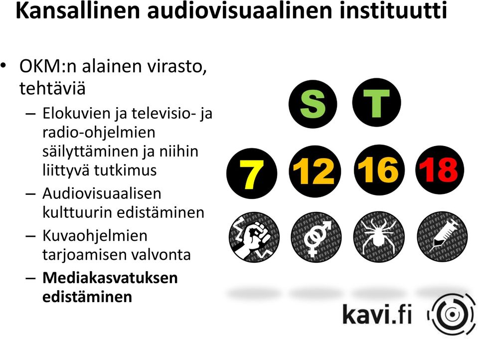 ja niihin liittyvä tutkimus Audiovisuaalisen kulttuurin
