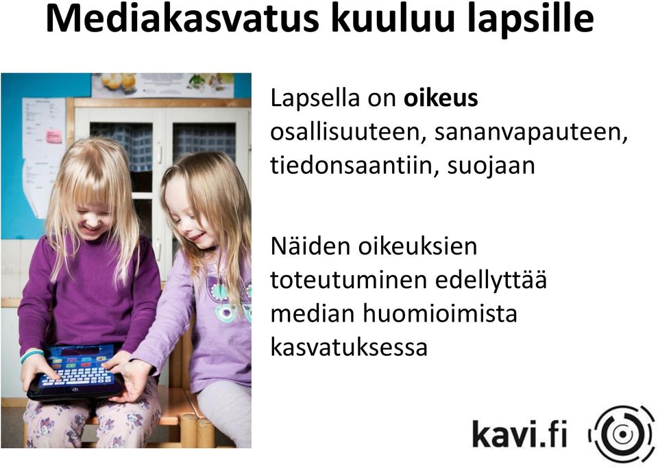 tiedonsaantiin, suojaan Näiden oikeuksien