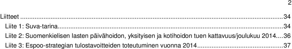 yksityisen ja kotihoidon tuen kattavuus/joulukuu 2014.