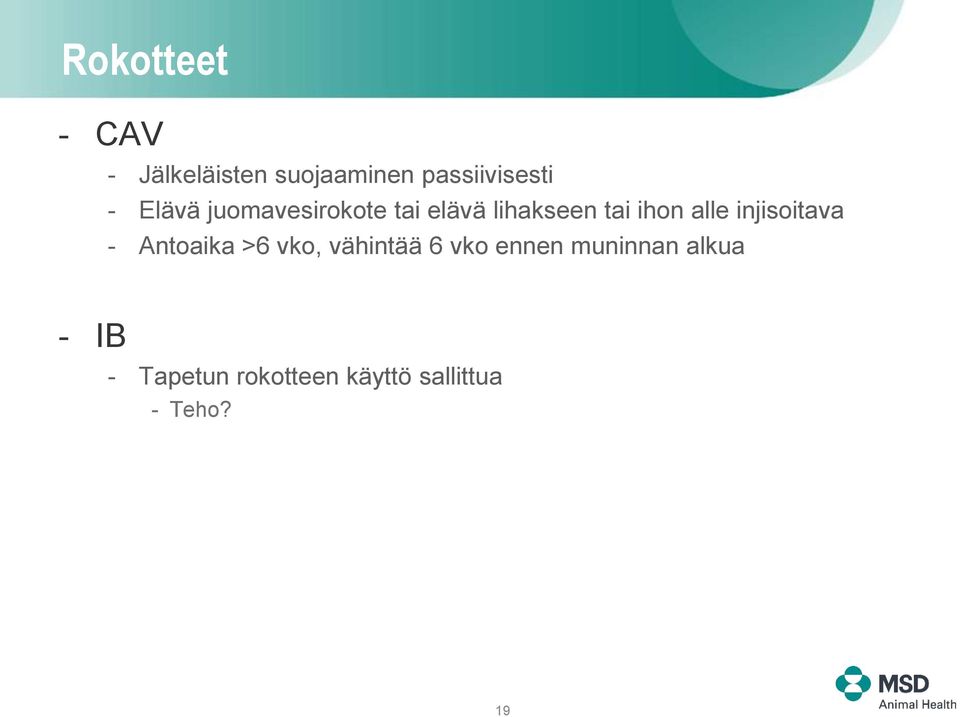 injisoitava - Antoaika >6 vko, vähintää 6 vko ennen